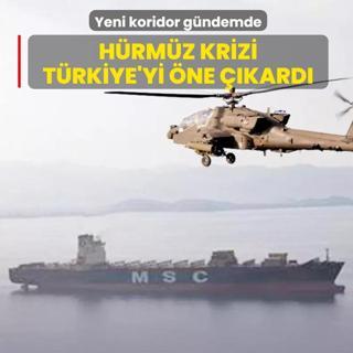 H�rm�z krizi T�rkiye'yi �ne ��kard�! Yeni koridor g�ndemde