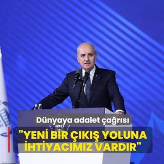�stanbul'dan d�nyaya adalet �a�r�s�... Numan Kurtulmu�: Yeni bir ��k�� yoluna ihtiyac�m�z vard�r