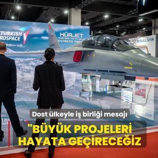 TUSA�'tan dost �lkeyle i� birli�i mesaj�: �B�y�k projeleri hayata ge�irece�iz