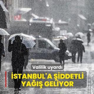 Valilik uyard�! �stanbul'a �iddetli ya��� geliyor