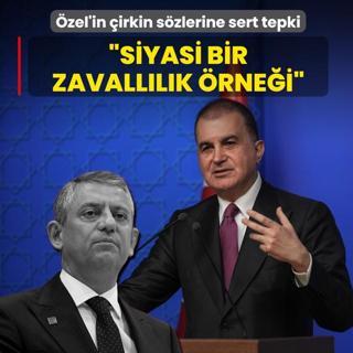 �zel'in �irkin ifadelerine sert tepki: Siyasi bir zavall�l�k �rne�i
