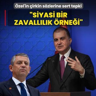 �zel'in �irkin ifadelerine sert tepki: Siyasi bir zavall�l�k �rne�i