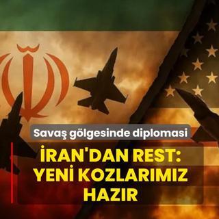 Sava� g�lgesinde diplomasi! �ran'dan rest: Yeni kozlar�m�z haz�r
