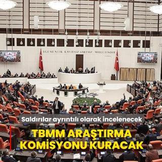 Kahramanmara� ve �anl�urfa'daki sald�r�lar... TBMM Ara�t�rma Komisyonu kuracak