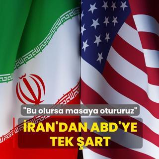 �ran'dan ABD'ye tek �art: Bu olursa masaya otururuz