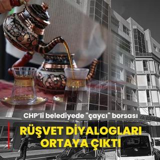CHP'li belediyede ��ayc�� borsas�: R��vet diyaloglar� ortaya ��kt�