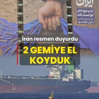 �ran resmen duyurdu: 2 gemiye el koyduk