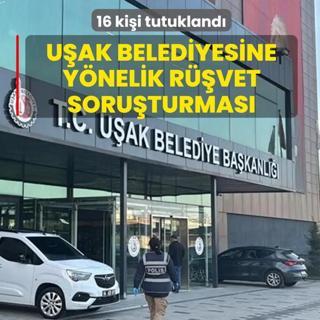 U�ak Belediyesine y�nelik r��vet soru�turmas�! 16 ki�i tutukland�