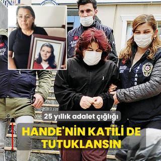 Hande'nin katili de tutuklans�n