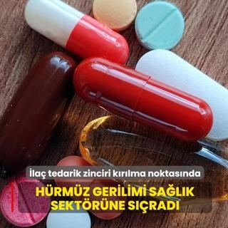 H�rm�z gerilimi sa�l�k sekt�r�ne s��rad�: �la� tedarik zinciri k�r�lma noktas�nda