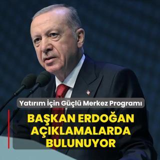 T�rkiye Y�zy�l� Yat�r�m ��in G��l� Merkez Program�: Ba�kan Erdo�an a��klamalarda bulunuyor