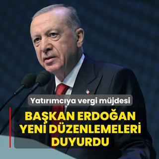 Yat�r�mc�ya vergi m�jdesi! Ba�kan Erdo�an yeni d�zenlemeleri duyurdu