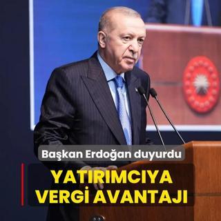 Ba�kan Erdo�an duyurdu! Yat�r�mc�ya vergi avantaj�