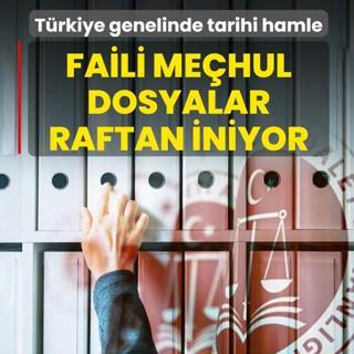T�rkiye genelinde tarihi hamle! Faili me�hul dosyalar raftan iniyor