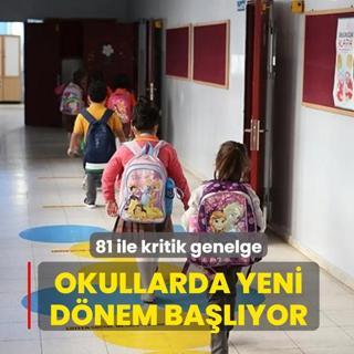 81 ile kritik genelge! Okullarda yeni d�nem ba�l�yor
