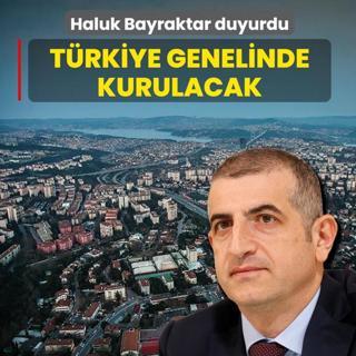 Haluk Bayraktar duyurdu: T�rkiye genelinde kurmay� planl�yoruz