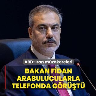 ABD-�ran m�zakereleri: Bakan Fidan arabulucularla telefonda g�r��t�