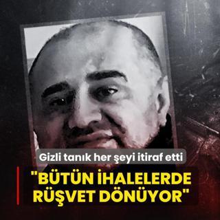 Gizli tan�k her �eyi itiraf etti: B�t�n ihalelerde r��vet �arklar� d�n�yor