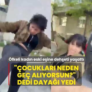 ��ocuklar� neden ge� al�yorsun?� dedi daya�� yedi! �fkeli kad�n eski e�ine deh�eti ya�att�