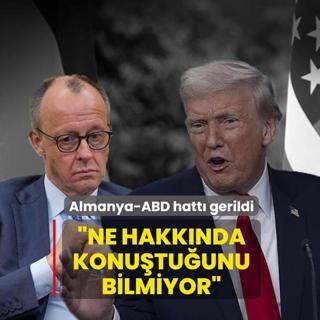 Almanya-ABD hatt� gerildi! �Merz ne hakk�nda konu�tu�unu bilmiyor�