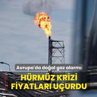 Avrupa'da do�al gaz alarm�... H�rm�z krizi fiyatlar� u�urdu