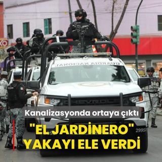 Kanalizasyonda ortaya ��kt�: El Jardinero yakay� ele verdi