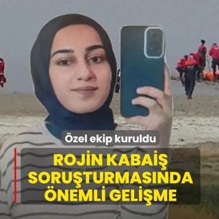 Rojin Kabai� soru�turmas�nda �nemli geli�me: �zel ekip kuruldu