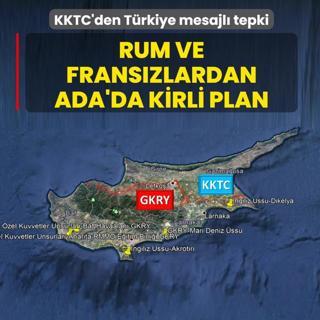 Rum ve Frans�zlardan Ada'da kirli plan! KKTC'den T�rkiye mesajl� tepki