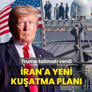 Trump talimat� verdi: �ran'a yeni ku�atma plan�