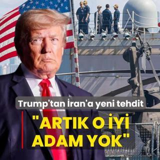 Trump'tan �ran'a yeni tehdit: Art�k o iyi adam yok