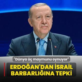 Ba�kan Erdo�an'dan �srail barbarl���na tepki: Medeni denilen d�nya �� maymunu oynuyor