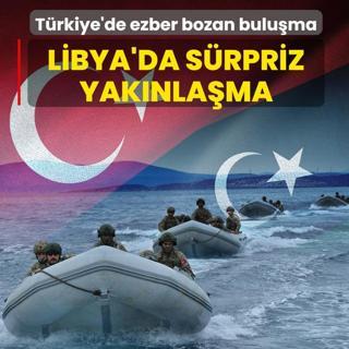 T�rkiye'de ezber bozan bulu�ma! Libya'da s�rpriz yak�nla�ma