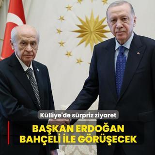 K�lliye'de s�rpriz ziyaret: Ba�kan Erdo�an, Bah�eli ile g�r��ecek