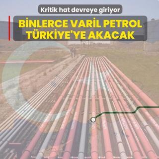 Kritik hat devreye giriyor! Binlerce varil petrol T�rkiye'den d�nyaya akacak