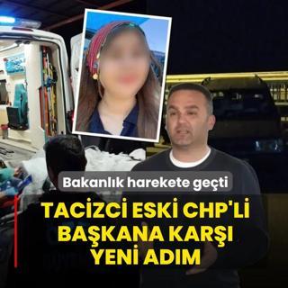 Tacizci eski CHP'li ba�kana kar�� yeni ad�m! Bakanl�k harekete ge�ti