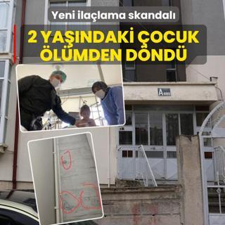 Yeni ila�lama skandal�: 2 ya��ndaki �ocuk �l�mden d�nd�