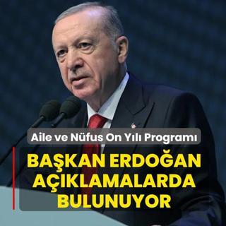 Aile ve N�fus On Y�l� Program�: Ba�kan Erdo�an a��klamalarda bulunuyor