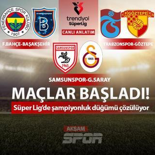 CANLI: Samsunspor-Galatasaray | Fenerbah�e-Ba�ak�ehir | Trabzonspor-G�ztepe