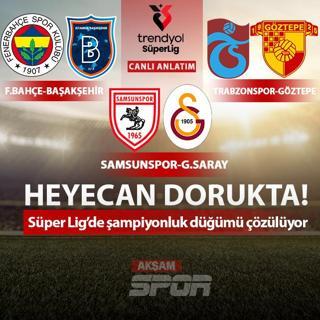 CANLI: Samsunspor-Galatasaray | Fenerbah�e-Ba�ak�ehir | Trabzonspor-G�ztepe