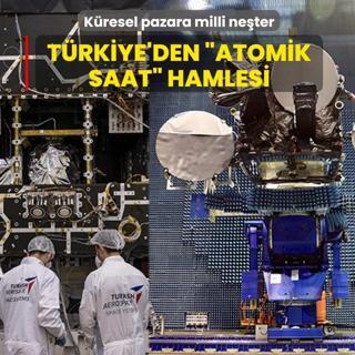 K�resel pazara yerli ve milli ne�ter! T�rkiye'den �atomik saat� hamlesi