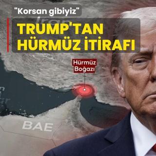 Trump'tan H�rm�z itiraf�: Korsan gibiyiz