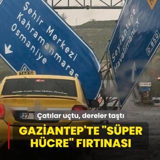 �at�lar u�tu, dereler ta�t�... Gaziantep'te �s�per h�cre� f�rt�nas�
