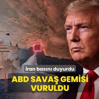 �ran bas�n� duyurdu! ABD sava� gemisi vuruldu