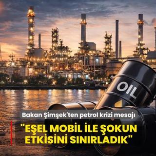 Bakan �im�ek'ten petrol krizi mesaj�... �E�el mobil ile �okun etkisini s�n�rlad�k�