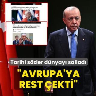 Ba�kan Erdo�an'�n s�zleri d�nyay� sallad�: Avrupa'ya rest �ekti