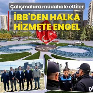 �BB'den halka hizmete engel! �al��malar� fiziki m�dahaleyle durdurdular