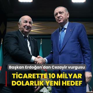 Ba�kan Erdo�an'dan Cezayir vurgusu... Ticarette 10 milyar dolarl�k yeni hedef
