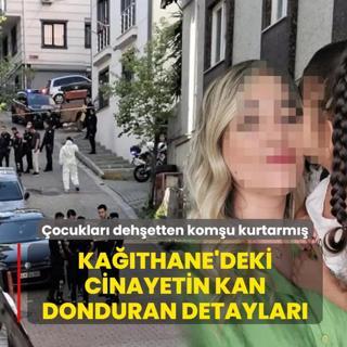 Deh�et evindeki �ocuklar� kom�u kurtarm��! Ka��thane'deki cinayetin kan donduran detaylar�