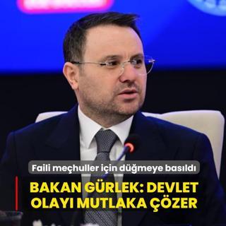 Faili me�hul cinayetler i�in d��meye bas�ld�... Bakan G�rlek: Devlet bir olay� mutlaka ��zer