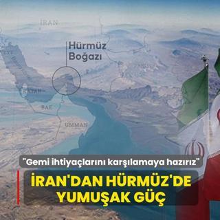 �ran'dan H�rm�z'de yumu�ak g��... �Gemilerin ihtiya�lar�n� kar��lamaya haz�r�z�